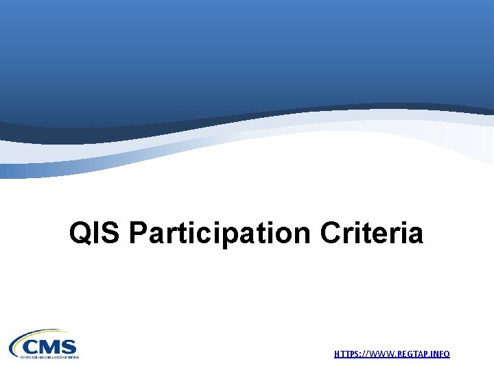 QIS Participation Criteria HTTPS: //WWW. REGTAP. INFO 