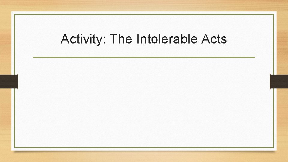 Activity: The Intolerable Acts 