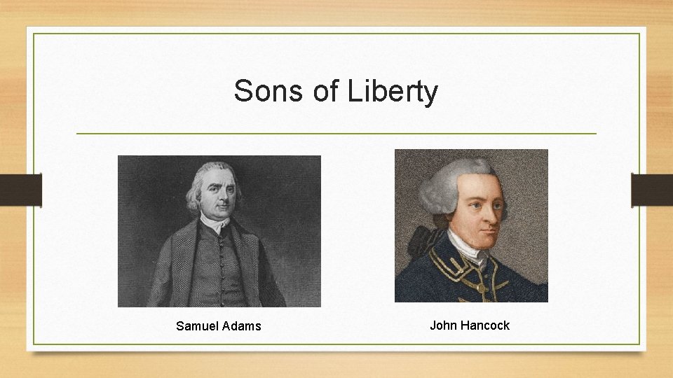 Sons of Liberty Samuel Adams John Hancock 