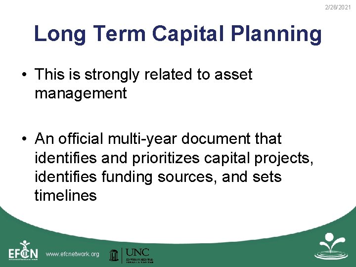 2/26/2021 Long Term Capital Planning • This is strongly related to asset management • 2/26/2021 Long Term Capital Planning • This is strongly related to asset management •