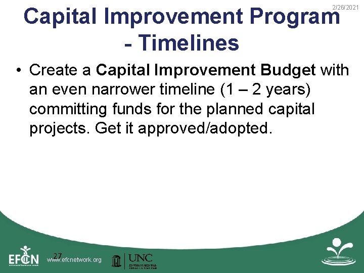 Capital Improvement Program - Timelines 2/26/2021 • Create a Capital Improvement Budget with an Capital Improvement Program - Timelines 2/26/2021 • Create a Capital Improvement Budget with an