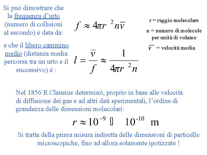 Si può dimostrare che la frequenza d’urto (numero di collisioni al secondo) è data
