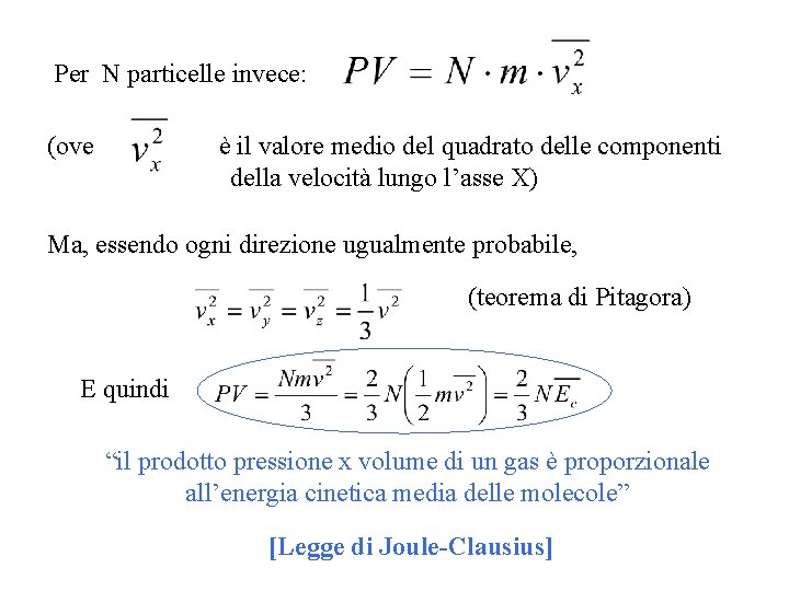 Per N particelle invece: (ove è il valore medio del quadrato delle componenti della