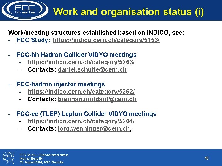 Work and organisation status (i) Work/meeting structures established based on INDICO, see: - FCC