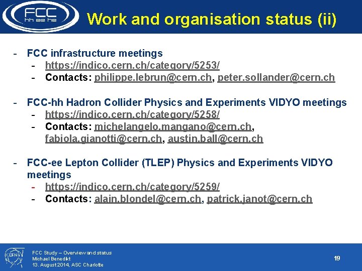 Work and organisation status (ii) - FCC infrastructure meetings - https: //indico. cern. ch/category/5253/