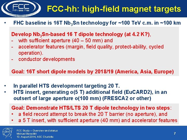FCC-hh: high-field magnet targets • FHC baseline is 16 T Nb 3 Sn technology