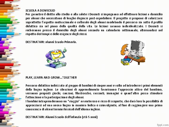 SCUOLA A DOMICILIO Per garantire il diritto allo studio e alla salute i Docenti SCUOLA A DOMICILIO Per garantire il diritto allo studio e alla salute i Docenti