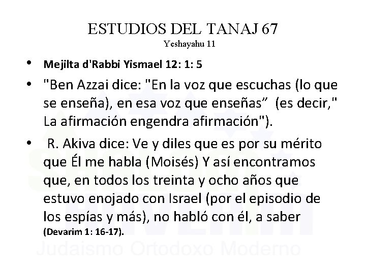 ESTUDIOS DEL TANAJ 67 Yeshayahu 11 • Mejilta d'Rabbi Yismael 12: 1: 5 •