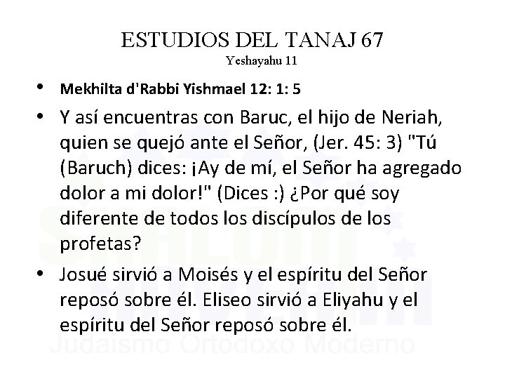 ESTUDIOS DEL TANAJ 67 Yeshayahu 11 • Mekhilta d'Rabbi Yishmael 12: 1: 5 •