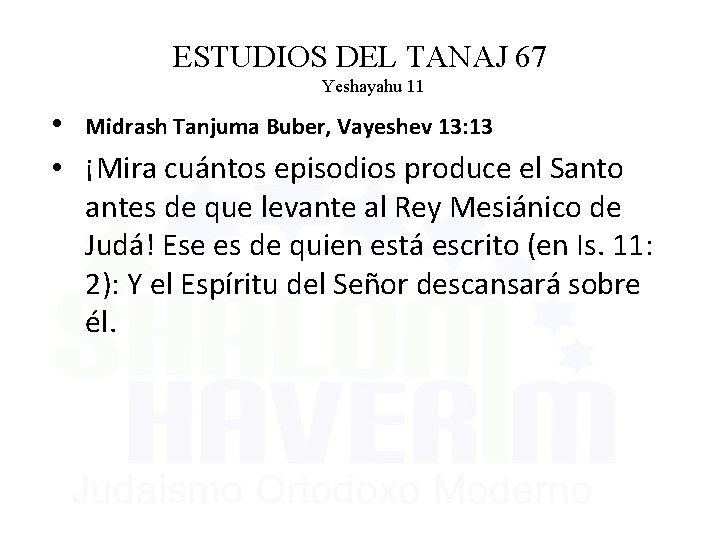 ESTUDIOS DEL TANAJ 67 Yeshayahu 11 • Midrash Tanjuma Buber, Vayeshev 13: 13 •