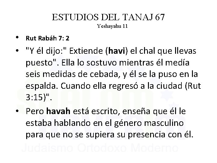 ESTUDIOS DEL TANAJ 67 Yeshayahu 11 • Rut Rabáh 7: 2 • "Y él