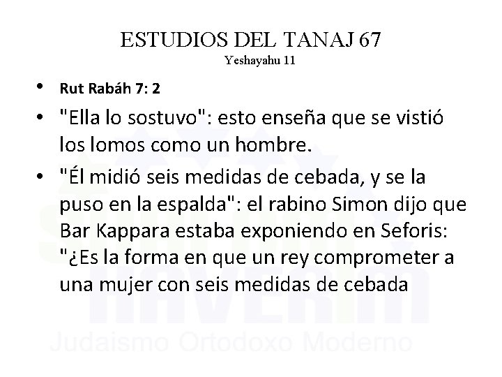 ESTUDIOS DEL TANAJ 67 Yeshayahu 11 • Rut Rabáh 7: 2 • "Ella lo