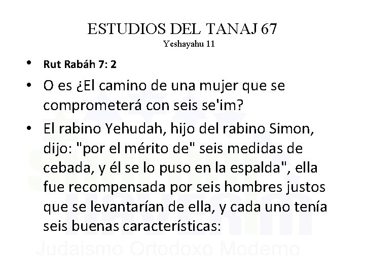 ESTUDIOS DEL TANAJ 67 Yeshayahu 11 • Rut Rabáh 7: 2 • O es