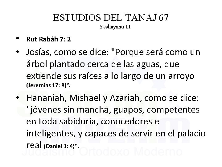 ESTUDIOS DEL TANAJ 67 Yeshayahu 11 • Rut Rabáh 7: 2 • Josías, como