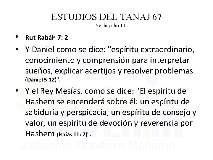 ESTUDIOS DEL TANAJ 67 Yeshayahu 11 • Rut Rabáh 7: 2 • Y Daniel