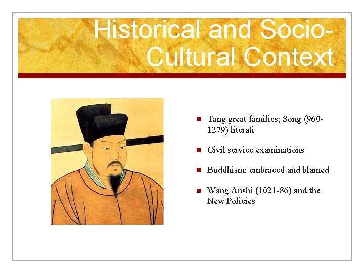 Historical and Socio. Cultural Context n Tang great families; Song (9601279) literati n Civil