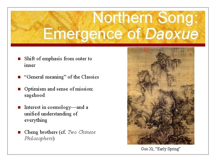 Northern Song: Emergence of Daoxue n Shift of emphasis from outer to inner n