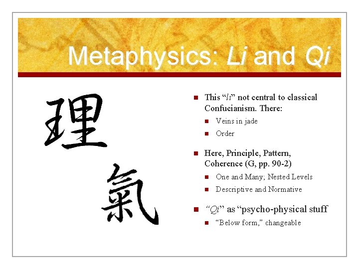 Metaphysics: Li and Qi n n n This “li” not central to classical Confucianism. Metaphysics: Li and Qi n n n This “li” not central to classical Confucianism.