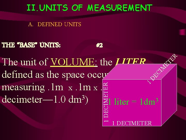 II. UNITS OF MEASUREMENT A. DEFINED UNITS #2 ER THE “BASE” UNITS: 1 1