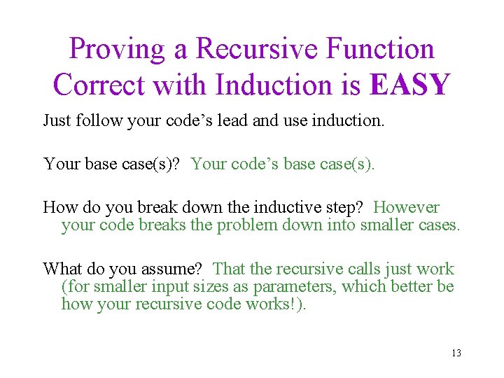 Proving a Recursive Function Correct with Induction is EASY Just follow your code’s lead