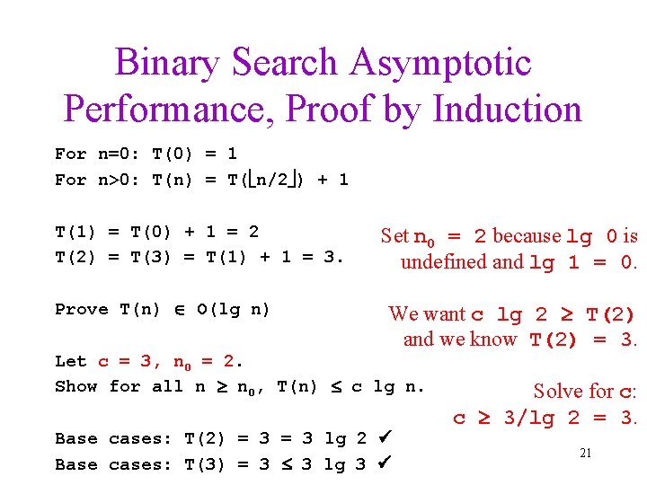 Binary Search Asymptotic Performance, Proof by Induction For n=0: T(0) = 1 For n>0: