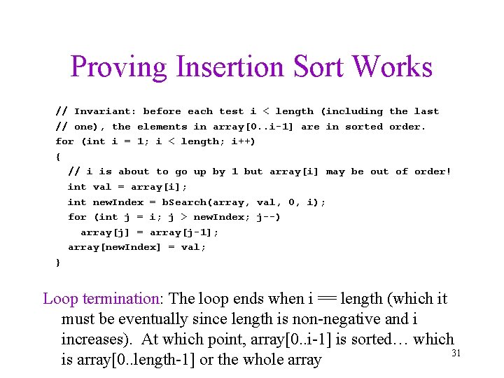 Proving Insertion Sort Works // Invariant: before each test i < length (including the