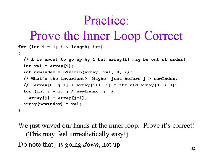 Practice: Prove the Inner Loop Correct for (int i = 1; i < length;