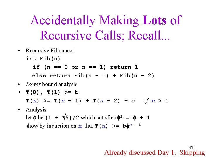 Accidentally Making Lots of Recursive Calls; Recall. . . • Recursive Fibonacci: int Fib(n)