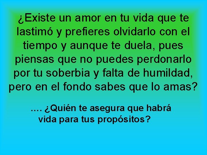 ¿Existe un amor en tu vida que te lastimó y prefieres olvidarlo con el