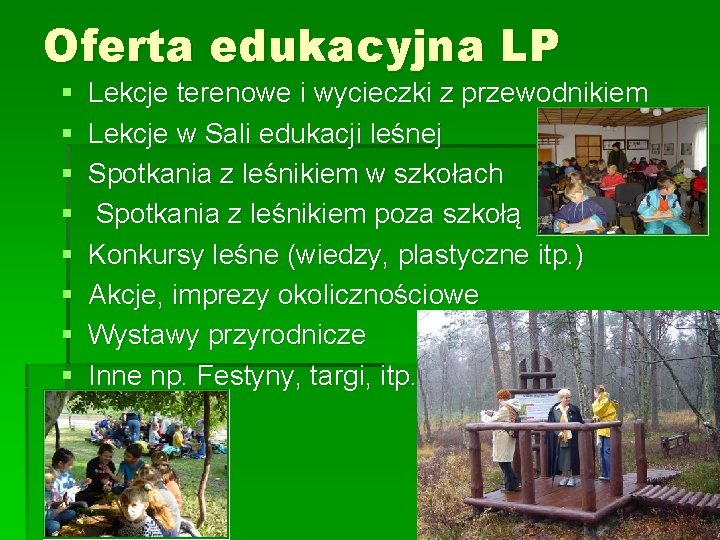 Oferta edukacyjna LP § § § § Lekcje terenowe i wycieczki z przewodnikiem Lekcje