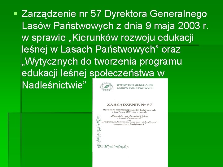 § Zarządzenie nr 57 Dyrektora Generalnego Lasów Państwowych z dnia 9 maja 2003 r.
