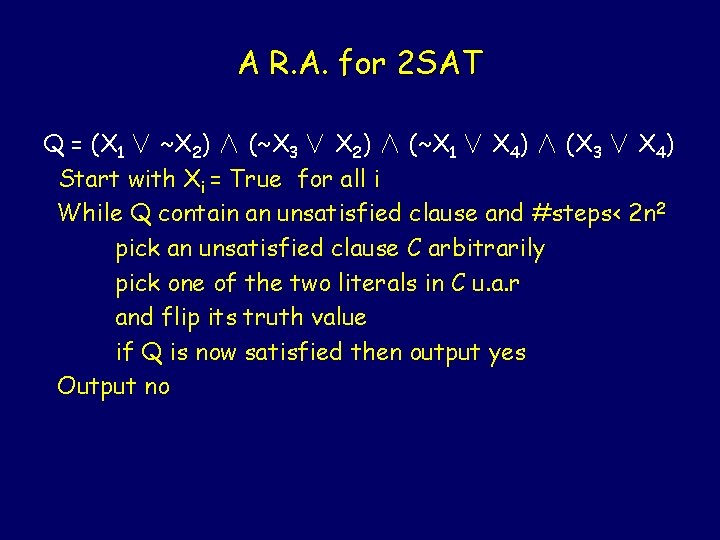 A R. A. for 2 SAT Q = (X 1 ∨ ~X 2) ∧