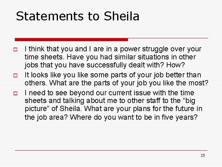 Statements to Sheila o o o I think that you and I are in