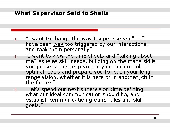 What Supervisor Said to Sheila 1. 2. 3. “I want to change the way