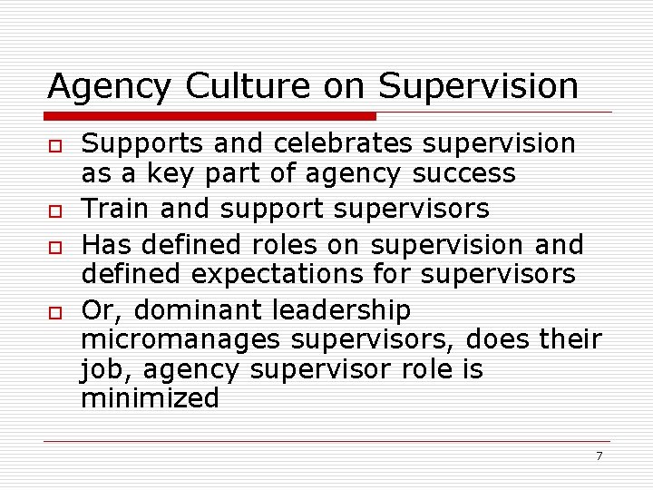 Agency Culture on Supervision o o Supports and celebrates supervision as a key part