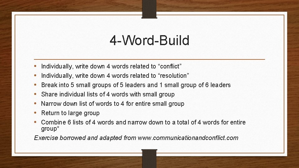 4 -Word-Build • • Individually, write down 4 words related to “conflict” Individually, write