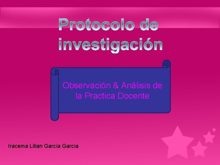 Observación & Análisis de la Practica Docente Iracema Lilian García 