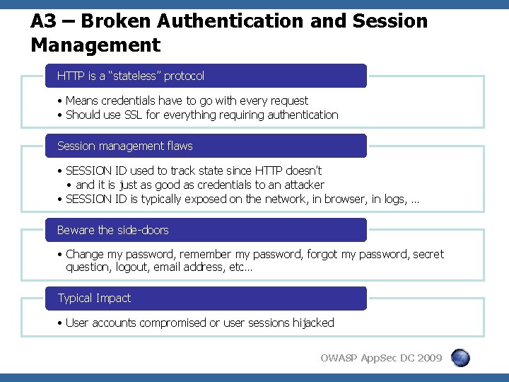 A 3 – Broken Authentication and Session Management HTTP is a “stateless” protocol •