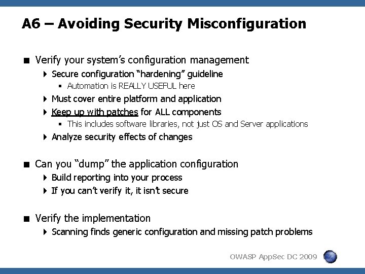 A 6 – Avoiding Security Misconfiguration < Verify your system’s configuration management 4 Secure