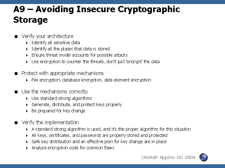 A 9 – Avoiding Insecure Cryptographic Storage < Verify your architecture 4 4 Identify