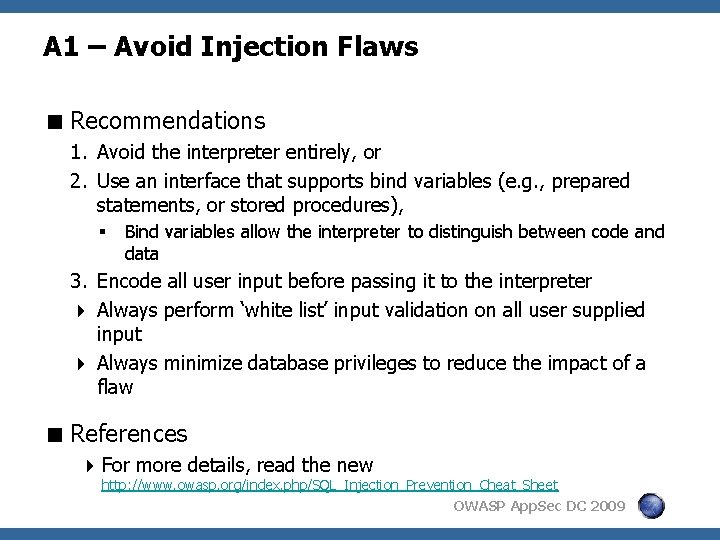 A 1 – Avoid Injection Flaws < Recommendations 1. Avoid the interpreter entirely, or