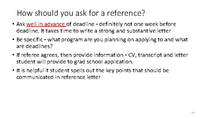 How should you ask for a reference? • Ask well in advance of deadline