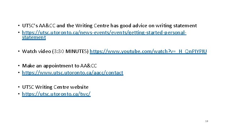  • UTSC’s AA&CC and the Writing Centre has good advice on writing statement