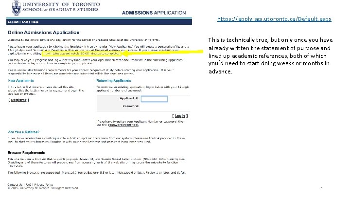 https: //apply. sgs. utoronto. ca/Default. aspx This is technically true, but only once you