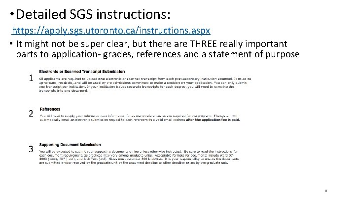  • Detailed SGS instructions: https: //apply. sgs. utoronto. ca/instructions. aspx • It might