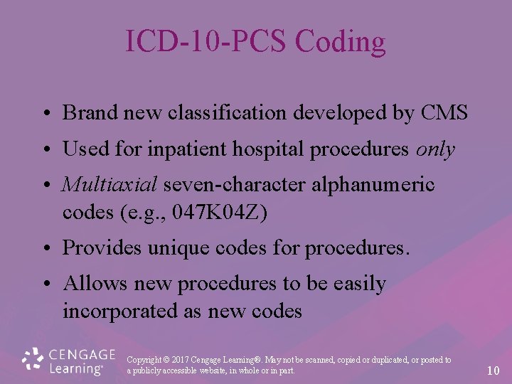 ICD-10 -PCS Coding • Brand new classification developed by CMS • Used for inpatient