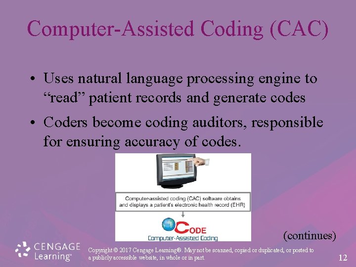 Computer-Assisted Coding (CAC) • Uses natural language processing engine to “read” patient records and