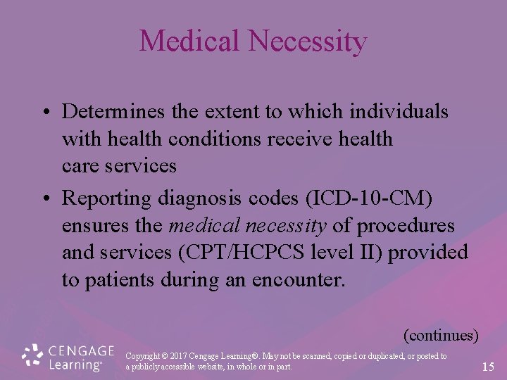 Medical Necessity • Determines the extent to which individuals with health conditions receive health
