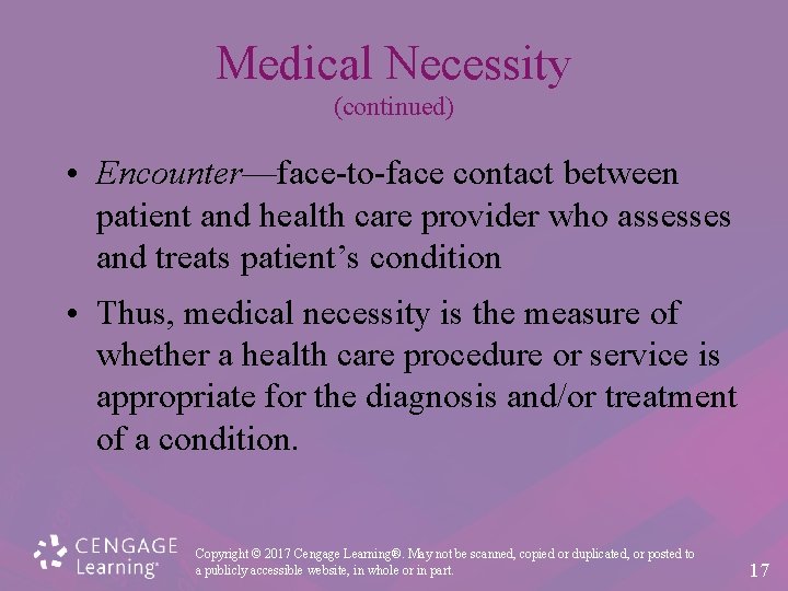 Medical Necessity (continued) • Encounter—face-to-face contact between patient and health care provider who assesses