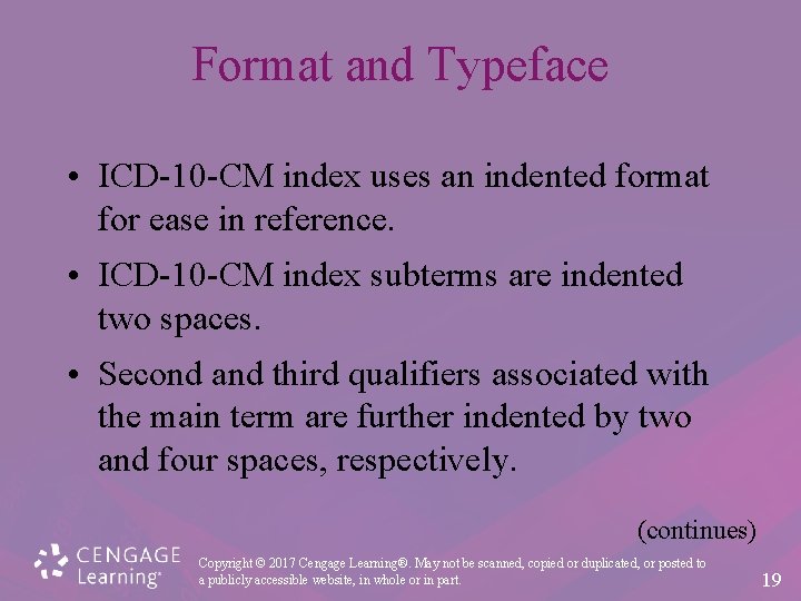 Format and Typeface • ICD-10 -CM index uses an indented format for ease in